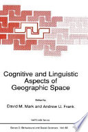 Cognitive and linguistic aspects of geographic space /