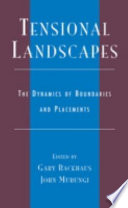 Tensional landscapes : the dynamics of boundaries and placements /