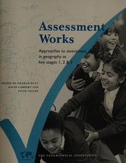 Assessment works : approaches to assessment in geography at key stages 1, 2 & 3 /