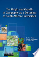 Origin and Growth of Geography as a discipline at South Africa Universities /