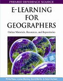 E-learning for geographers : online materials, resources, and repositories /