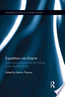 Expedition into empire : exploratory journeys and the making of the modern world /