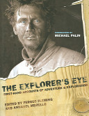 The explorer's eye : first-hand accounts of adventure and exploration /