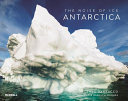 The noise of ice : Antarctica /