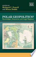 Polar geopolitics? : knowledges, resources and legal regimes /