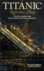 Titanic reference map : the first complete map of the world's most famous shipwreck /