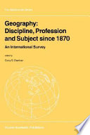 Geography : discipline, profession, and subject since 1870 : an international survey /