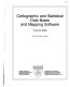 Cartographic and statistical data bases and mapping software /