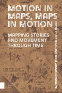 Motion in maps, maps in motion : mapping stories and movement through time /