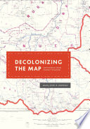 Decolonizing the map : cartography from colony to nation /
