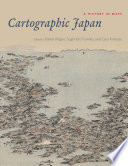 Cartographic Japan : a history in maps /