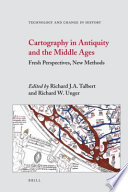 Cartography in antiquity and the Middle Ages : fresh perspectives, new methods /