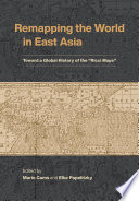 Remapping the world in East Asia : toward a global history of the "Ricci maps" /