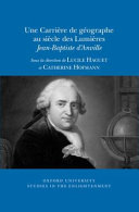 Une carrière de géographe au siècle des Lumières : Jean-Baptiste d'Anville /
