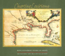 Charting Louisiana : five hundred years of maps /