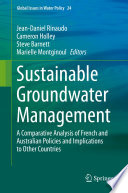 Sustainable Groundwater Management : A Comparative Analysis of French and Australian Policies and Implications to Other Countries /