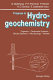 Progress in hydrogeochemistry : organics, carbonate systems, silicate systems, microbiology, models /