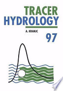 Tracer hydrology 97 : proceedings of the 7th International Symposium on Water Tracing, Portorož, Slovenia, 26-31 May 1997 /