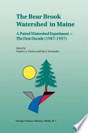 The Bear Brook Watershed in Maine : a paired watershed experiment : the first decade, 1987-1997 /