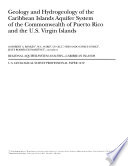 Geology and hydrogeology of the Caribbean islands aquifer system of the Commonwealth of Puerto Rico and the U.S. Virgin Islands /