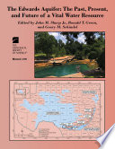 The Edwards Aquifer : the past, present, and future of a vital water resource /