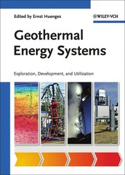 Geothermal energy systems : exploration, development, and utilization /