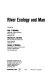 River ecology and man ; Proceedings /