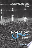River flow 2006. proceedings of the International Conference on Fluvial Hydraulics, Lisbon, Portugal, 6-8 September 2006 /