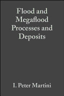 Flood and megaflood processes and deposits : recent and ancient examples /