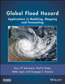Global flood hazard : applications in modeling, mapping and forecasting /