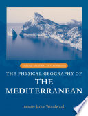 The physical geography of the Mediterranean /