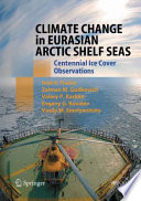 Climate change in Eurasian Arctic shelf seas : centennial ice cover observations /