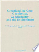 Greenland ice core : geophysics, geochemistry, and the environment /