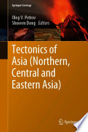 Tectonics of Asia (Northern, Central and Eastern Asia) /