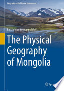 The Physical Geography of Mongolia /