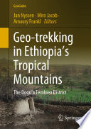 Geo-trekking in Ethiopia's Tropical Mountains : The Dogu'a Tembien District /