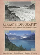 Repeat photography : methods and applications in the natural sciences /