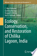 Ecology, Conservation, and Restoration of Chilika Lagoon, India /