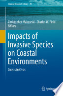 Impacts of Invasive Species on Coastal Environments : Coasts in Crisis /