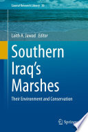 Southern Iraq's Marshes : Their Environment and Conservation /