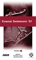 Coastal sediments '07 : proceedings of the sixth International Symposium on Coastal Engineering and Science of Coastal Sediment Processes, May 13-17, 2007, New Orleans, Louisiana /