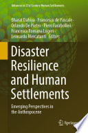 Disaster Resilience and Human Settlements : Emerging Perspectives in the Anthropocene /