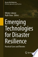 Emerging Technologies for Disaster Resilience : Practical Cases and Theories /