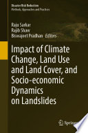 Impact of Climate Change, Land Use and Land Cover, and Socio-economic Dynamics on Landslides /