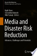 Media and Disaster Risk Reduction : Advances, Challenges and Potentials /