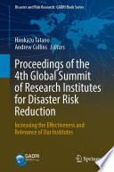 Proceedings of the 4th Global Summit of Research Institutes for Disaster Risk Reduction : Increasing the Effectiveness and Relevance of Our Institutes /