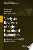 Safety and Resilience of Higher Educational Institutions : Considerations for a Post-COVID-19 Pandemic Analysis /