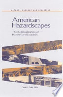 American hazardscapes : the regionalization of hazards and disasters /