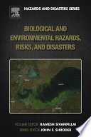 Biological and environmental hazards, risks, and disasters /