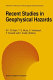 Recent studies in geophysical hazards /